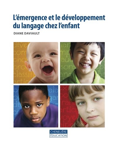 émergence et le développement du langage chez l'enfant (L') | Daviault, Diane