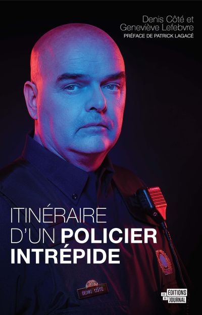 Itinéraire d'un policier intrépide | Côté, Denis