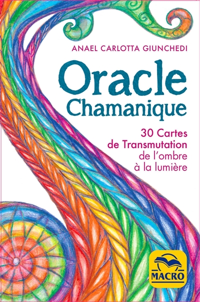 Oracle chamanique : 30 cartes de transmutation de l'ombre à la lumière (coffret) | Giunchedi, Anael Carlotta