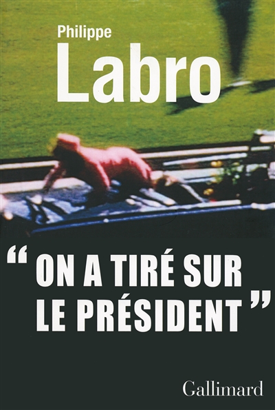 On a tiré sur le Président | Labro, Philippe
