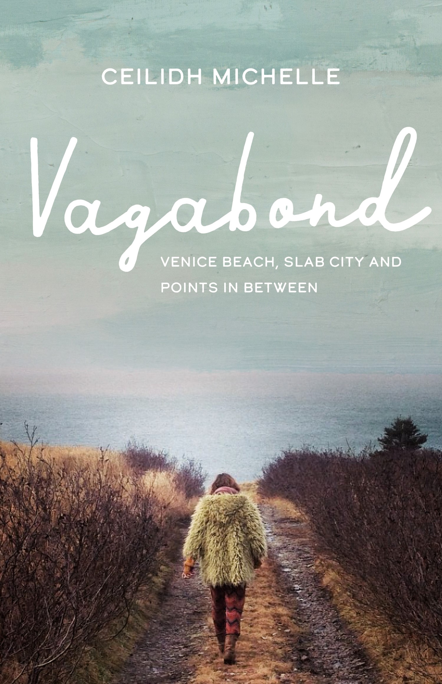 Vagabond : Venice Beach, Slab City and Points In Between | Michelle, Ceilidh