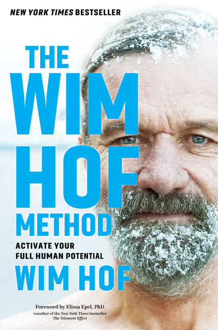 The Wim Hof Method : Activate Your Full Human Potential | Hof, Wim