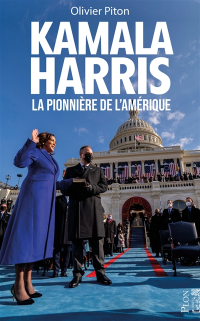 Kamala Harris: La pionnière de l'Amérique | Piton, Olivier