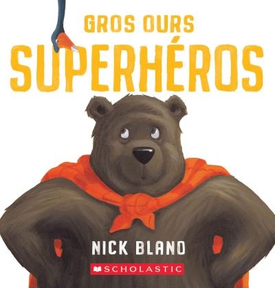 Gros Ours superhéros | Bland, Nick