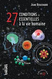 27 conditions essentielles à la vie humaine | Jean Bouchard