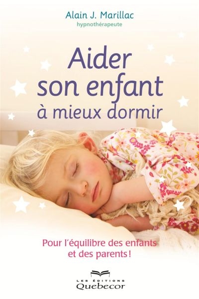 Aider son enfant à mieux dormir | Marillac, Alain J.