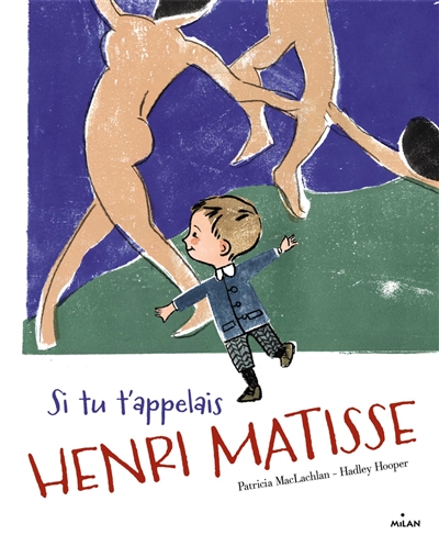 Si tu t'appelais Henri Matisse | MacLachlan, Patricia