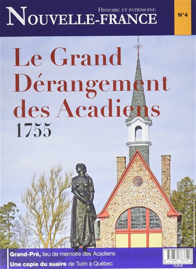 Nouvelle-France : histoire et patrimoine n° 4 - Le grand dérangement des Acadiens : 1755 | 