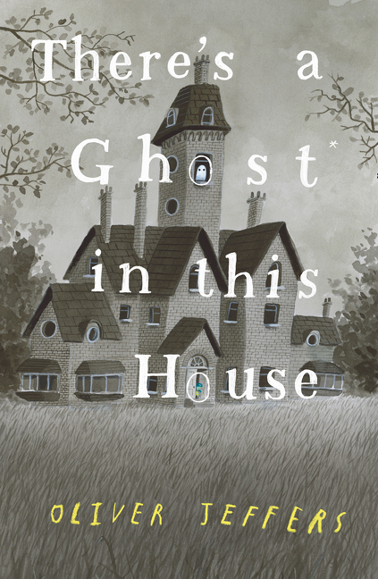 There’s a Ghost in this House | Jeffers, Oliver