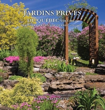 Jardins privés du Québec / Private gardens of Quebec, volume 2 | Mastrovito, Perry