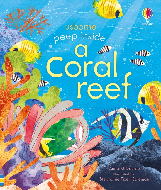 Peep Inside a Coral Reef | Milbourne, Anna