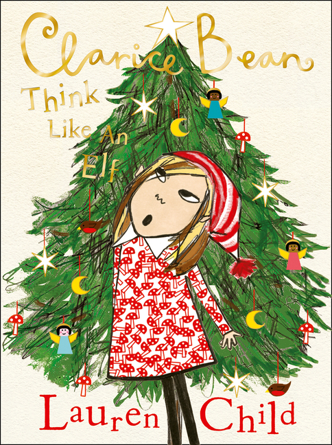 Clarice Bean: Think Like an Elf | Child, Lauren