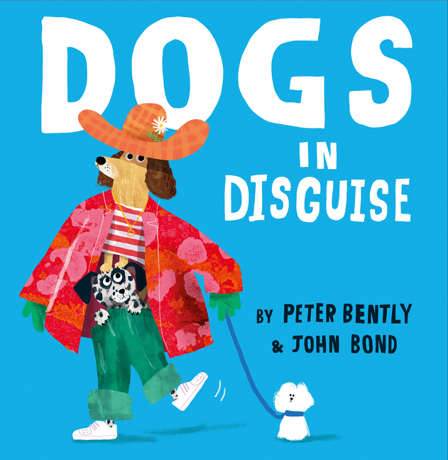 Dogs in Disguise | Bently, Peter