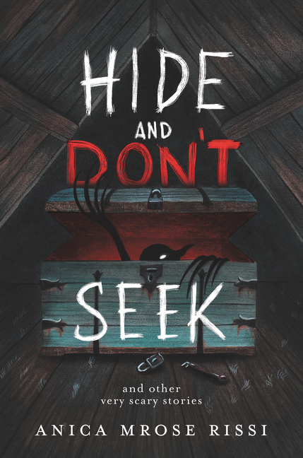 Hide and Don't Seek : And Other Very Scary Stories | Rissi, Anica Mrose