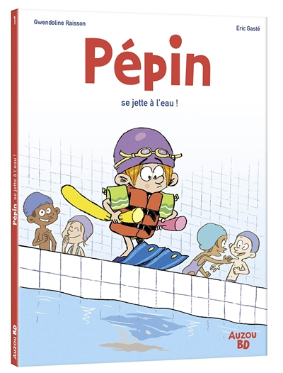 Pépin T.01 - Pépin se jette à l'eau ! | Raisson, Gwendoline