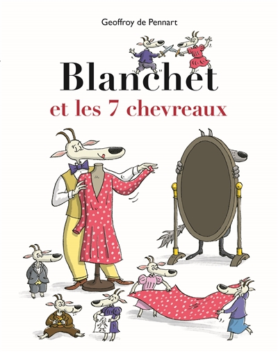 Blanchet et les 7 chevreaux | Pennart, Geoffroy de