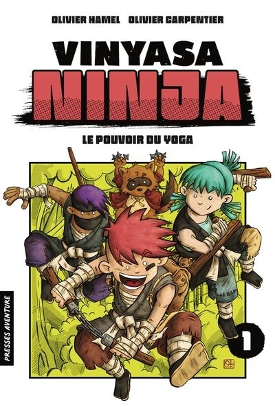 Vinyasa Ninja T.01 - Le pouvoir du yoga | Carpentier, Olivier