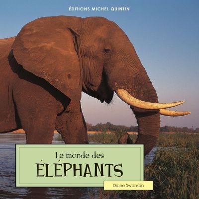 monde des éléphants (Le) | Swanson, Diane