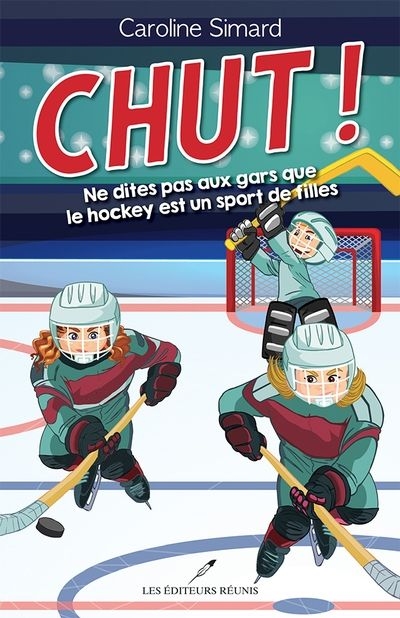 Chut! Ne dites pas aux gars que le hockey est un sport de filles | Simard, Caroline
