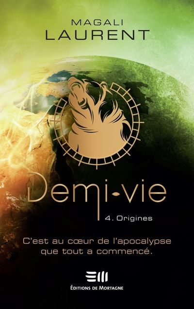 Demi-vie T.04 - Origines | Laurent, Magali