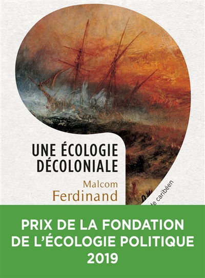 Une écologie décoloniale | Ferdinand, Malcom