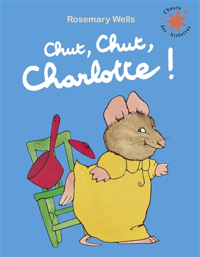Chut, chut, Charlotte ! | Wells, Rosemary