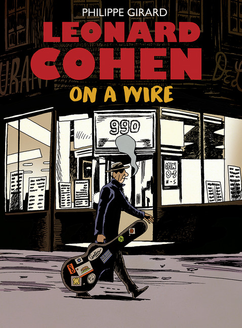 Leonard Cohen : On a Wire | Girard, Philippe