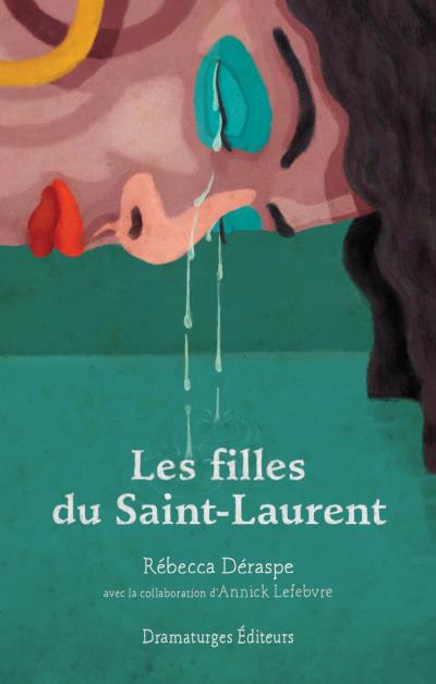 Filles du Saint-Laurent (Les) | Déraspe, Rébecca