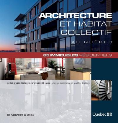 Architecture et habitat collectif au Québec | Dubois, Martin