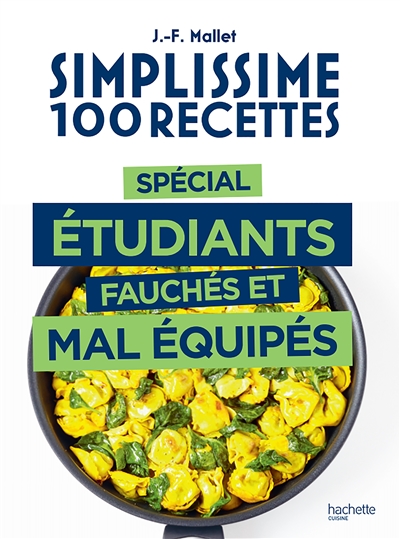 Simplissime, 100 recettes : spécial étudiants fauchés et mal équipés | Mallet, Jean-François