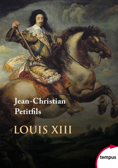 Louis XIII | Petitfils, Jean-Christian