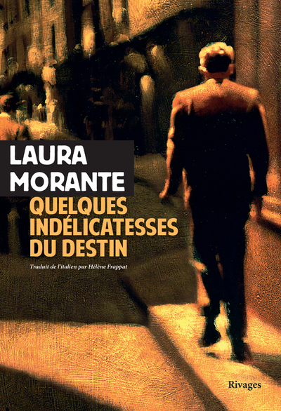 Quelques indélicatesses du destin : contes & interludes  | Morante, Laura