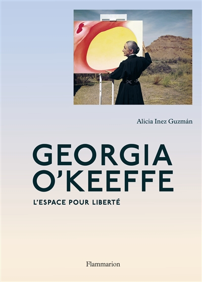 Georgia O'Keeffe : l'espace pour liberté | Guzman, Alicia Inez