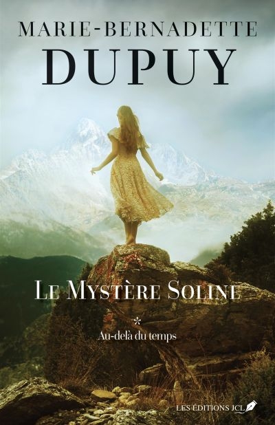 Le Mystère Soline T.01 - Au delà du temps | Dupuy, Marie-Bernadette