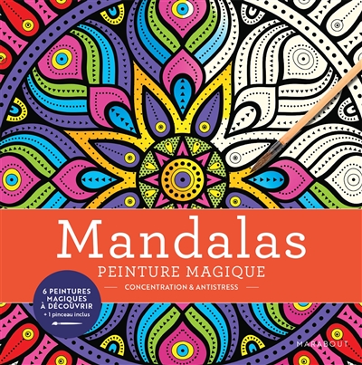 Mandalas, peinture magique : concentration & antistress | 
