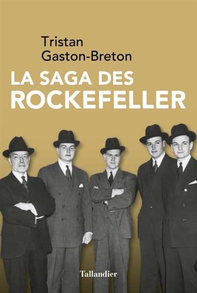 Saga des Rockefeller (La) | Gaston-Breton, Tristan