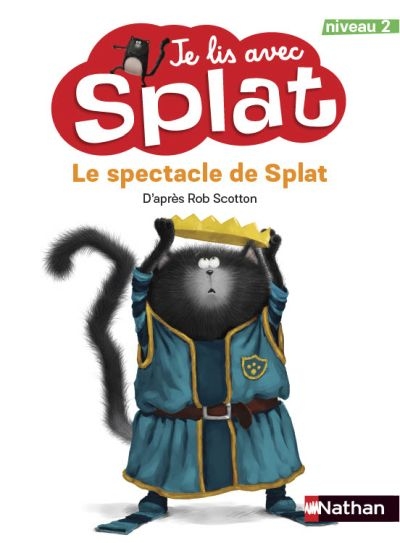 Je lis avec Splat : Niveau 2 - Le spectacle de Splat  | Scotton, Rob