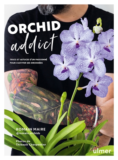 Orchid addict | Maire, Romain