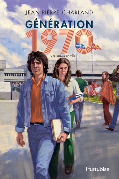 Génération 1970 T.01 - Une arrivée en ville | Charland, Jean-Pierre