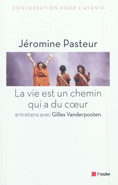 vie est un chemin qui a du coeur (La) | Pasteur, Jéromine