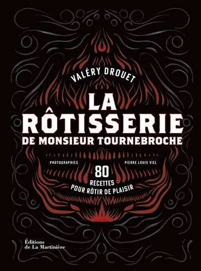 rôtisserie de monsieur Tournebroche (La) | Drouet, Valéry