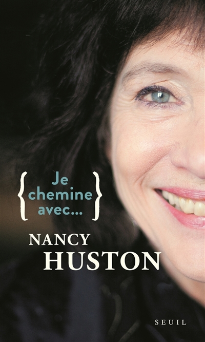Je chemine avec... Nancy Huston | Huston, Nancy