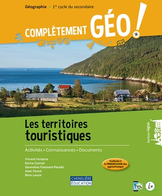 Complètement GÉO, 1re secondaire - Les territoires touristiques | Fontaine, Vincent