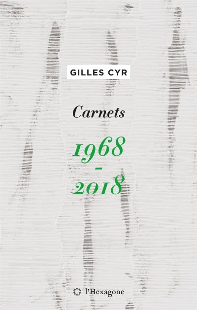 Carnets 1968-2018 | Cyr, Gilles