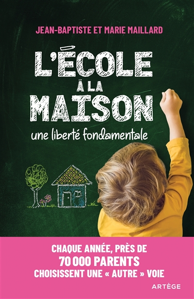 L'école à la maison : une liberté fondamentale | Maillard, Jean-Baptiste