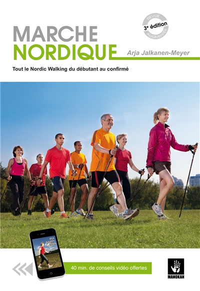 Marche nordique : tout le nordic walking du débutant au confirmé  | Jalkanen-Meyer, Arja