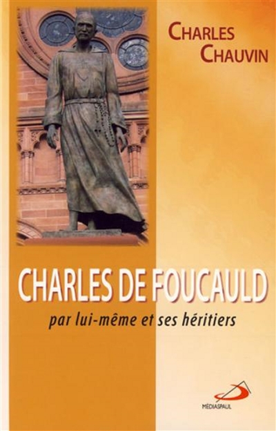Charles de Foucauld par lui-même et ses héritiers | Chauvin, Charles