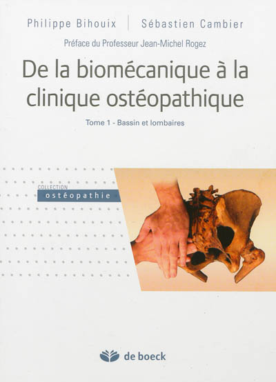 De la biomécanique à la clinique ostéopathique | Bihouix, Philippe