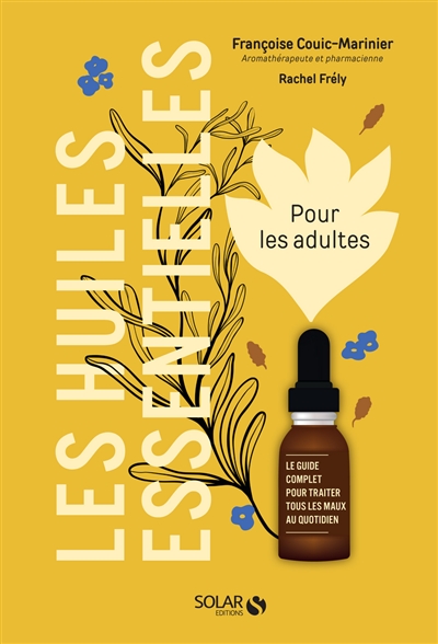 huiles essentielles pour les adultes (Les) | Couic-Marinier, Françoise