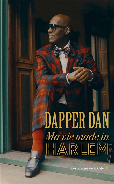 Dapper Dan : ma vie made in Harlem | Day, Daniel R.